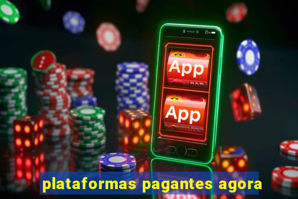 plataformas pagantes agora